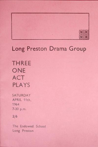 Drama Group Programme - 1964 - p1.JPG - Long Preston Drama Group - Programme for "Three One Act Plays" - 1964